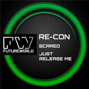 Re-Con - Scared / Just Release Me Album
