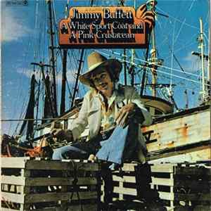 Jimmy Buffett - A White Sport Coat And A Pink Crustacean Album
