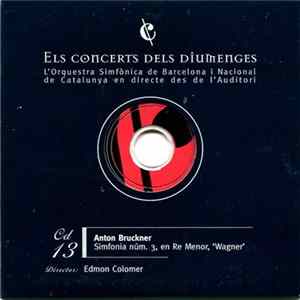 Anton Bruckner, Orquestra Simfònica De Barcelona I Nacional De Catalunya - Simfonia Núm. 3 En Re Menor, 'Wagner' Album