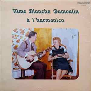 Blanche Dumoulin - Mme Blanche Dumoulin À L'Harmonica Album