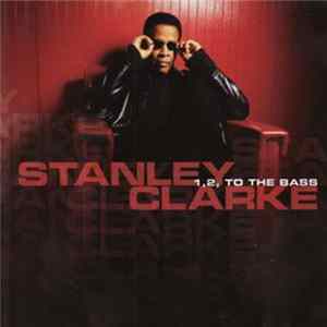 Stanley Clarke - 1,2 To The Bass Album