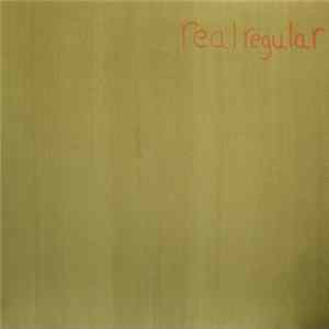 Real Regular - Real Regular Album