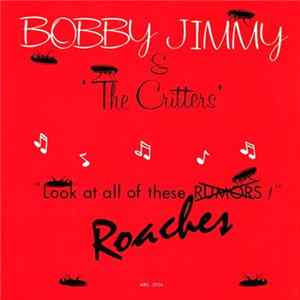 Bobby Jimmy & "The Critters" - Roaches Album