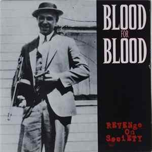 Blood For Blood - Revenge On Society Album