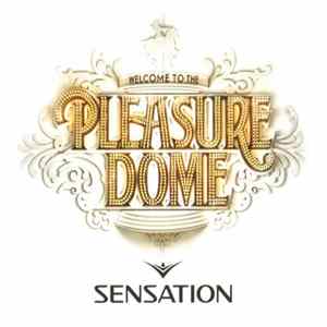 Various - Sensation - Welcome To The Pleasure Dome Album