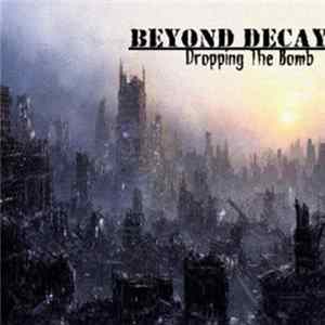 Beyond Decay - Dropping The Bomb Album
