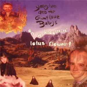 Yangchen & The Giant Love Babies - On A Bloomin' Lotus Flower Album