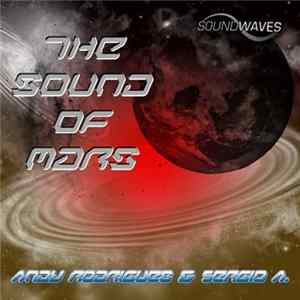 Andy Rodrigues & Sergio A. - The Sound Of Mars Album