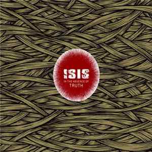 Isis - In The Absence Of Truth Album