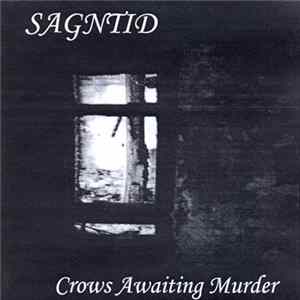 Sagntid - Crows Awaiting Murder Album