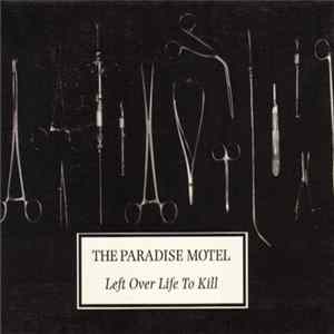 The Paradise Motel - Left Over Life To Kill Album