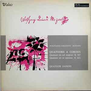 Wolfgang-Amadeus Mozart / Quatuor Danois - Les Quatuors À Cordes : Quatuor En Sol Majeur, K 387 / Quatuor En Ré Mineur, K 421 Album