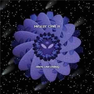 Mister Chill'R - Alien Unfolding Album