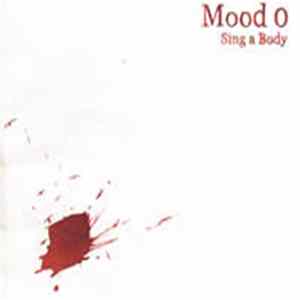 Mood 0 - Sing A Body Album