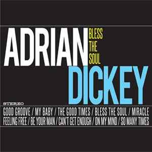 Adrian Dickey - Bless The Soul Album