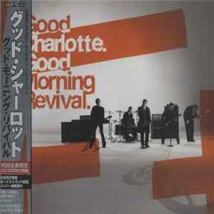 Good Charlotte - Good Morning Revival Album