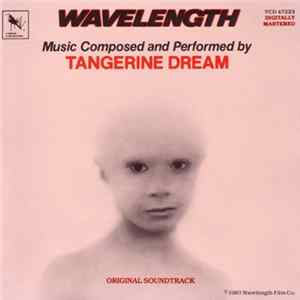 Tangerine Dream - Wavelength (Original Soundtrack) Album