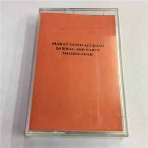 Nusrat Fateh Ali Khan - Qawwal And Party - Shahen-Shah Album