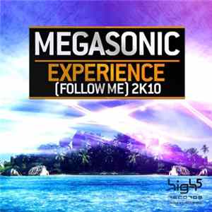 Megasonic - Experience (Follow Me) 2k10 Album