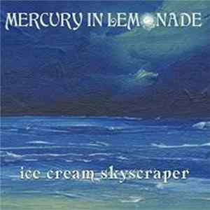 Icecream Skyscraper - Mercury In Lemonade Album