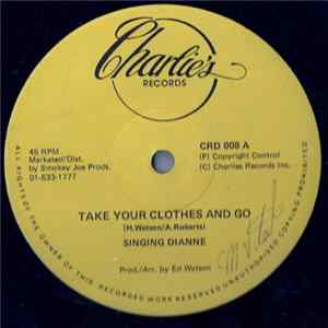 Singing Dianne - Take Your Clothes And Go Album