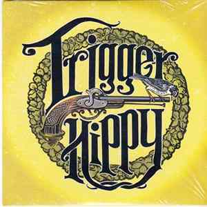 Trigger Hippy - Trigger Hippy Album