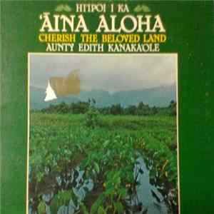 Aunty Edith Kanaka‘ole - Hi‘ipoe I Ka ‘Āina Aloha Cherish The Beloved Land Album