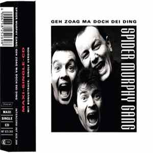 Spider Murphy Gang - Geh Zoag Ma Doch Dei Ding Album