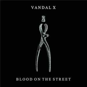 Vandal X - Blood On The Street Album