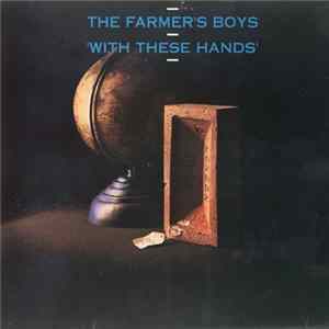 The Farmer's Boys - With These Hands Album
