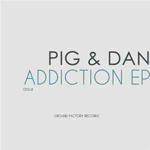 Pig & Dan - Addiction EP Album
