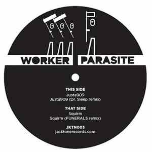 Worker/parasite - Justa909 , Squirm Album