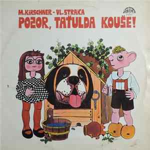 Spejbl & Hurvínek, M. Kirschner - Vl. Straka - Pozor, Taťulda Kouše! Album