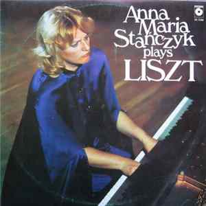 Anna Maria Stańczyk - Anna Maria Stańczyk Plays Liszt Album