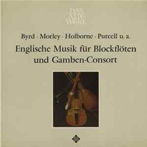 Morley • Byrd • Holborne • Purcell - Englische Musik Für Blockflöten Und Gamben-Consort Album