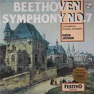 Eugen Jochum, Ludwig van Beethoven, Concertgebouw Orchestra, Amsterdam - Symphony No. 7 In A, Op. 92 Album