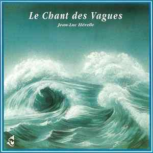 Jean-Luc Hérelle - Le Chant Des Vagues / The Song Of The Waves Album