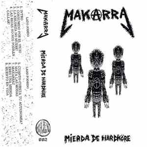 Makarra - Mierda De Hardcore Album