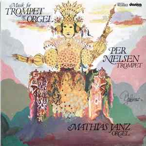 Per Nielsen, Mathias Janz - Musik For Trompet Og Orgel Album
