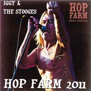 Iggy & The Stooges - Hop Farm 2011 Album
