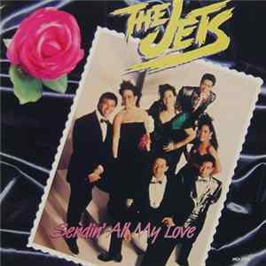 The Jets - Sendin' All My Love Album