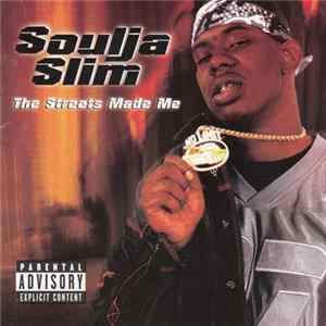 Soulja Slim - The Streets Made Me Album
