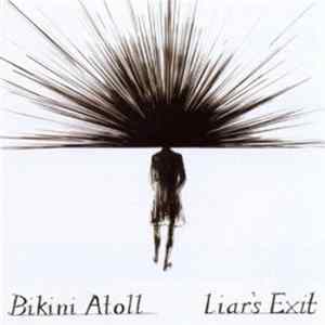Bikini Atoll - Liar's Exit Album