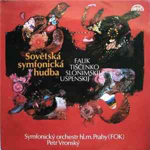 Falik / Tiščenko / Slonimskij / Uspenskij - Symfonický Orchestr Hl. M. Prahy (FOK), Petr Vronský - Sovětská Symfonická Hudba Album