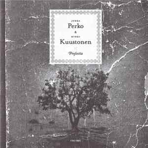 Jukka Perko & Mikko Kuustonen - Profeetta Album