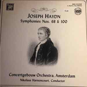 Joseph Haydn, Concertgebouw Orchestra, Amsterdam, Nikolaus Harnoncourt - Symphonies Nos. 68 & 100 Album