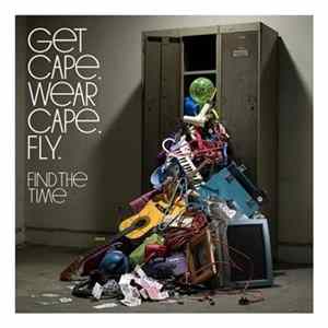 Get Cape. Wear Cape. Fly. - Find The Time Album