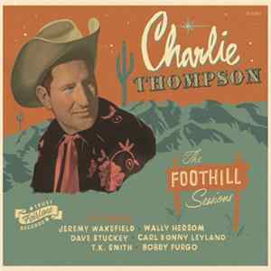 Charlie Thompson - The Foothill Sessions Album