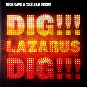 Nick Cave & The Bad Seeds - Dig, Lazarus, Dig!!! Album