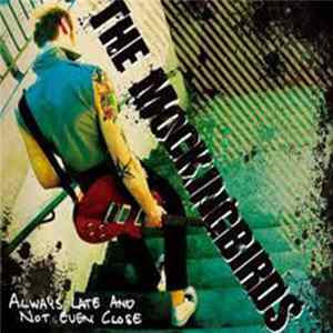The Mockingbirds - Always Late And Not Even Close Album